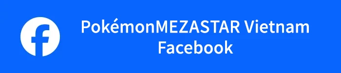 PokémonMEZASTAR Vietnam Facebook